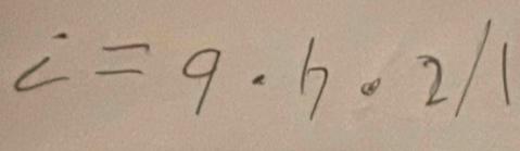 i=9· h· 2/1