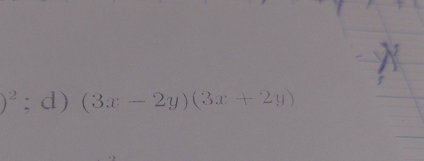 )^2  □ /□   d) (3x-2y)(3x+2y)