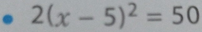 2(x-5)^2=50