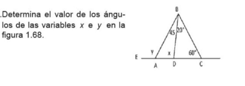 .Determina el valor de los ángu-
los de las variables x e y en la
figura 1.68.