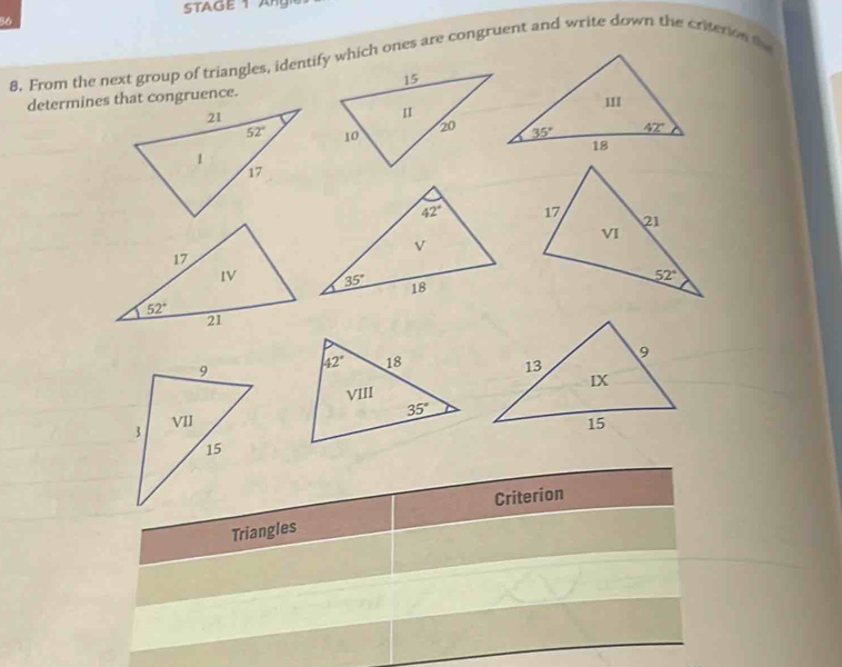 STAGE 1 AH
8. From the next group of triangles, identify which ones are congruent and write down the criterios t 
 
Criterion
Triangles