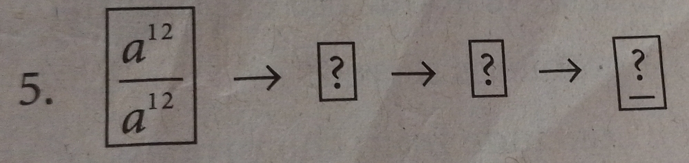  a^(12)/a^(12) 
? 
?