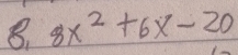 8x^2+6x-20