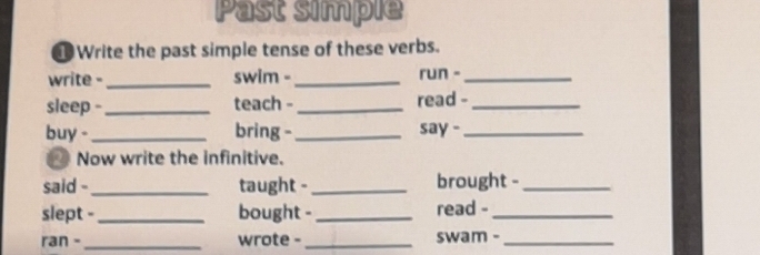 Risolto:Past simple Write the past simple tense of these verbs. write ...