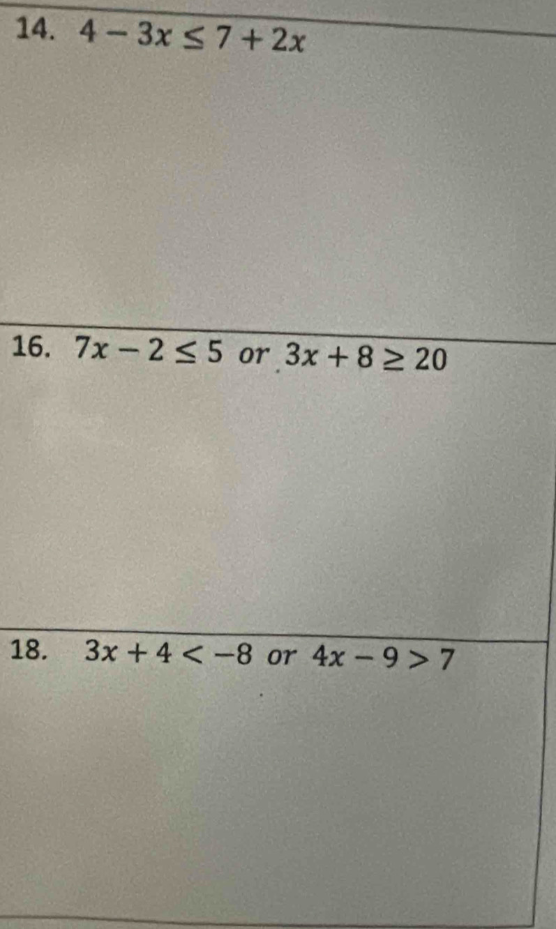 4-3x≤ 7+2x
16
18