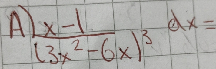 A frac x-1(3x^2-6x)^3dx=