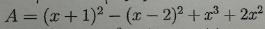 A=(x+1)^2-(x-2)^2+x^3+2x^2