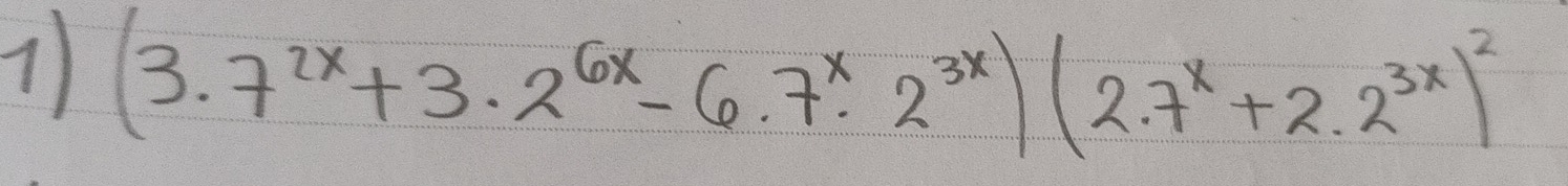 1 (3.7^(2x)+3.2^(6x)-6.7^x.2^(3x))(2.7^x+2.2^(3x))^2