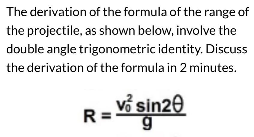 Solved: The derivation of the formula of the range of the projectile ...