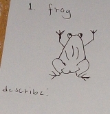 frog 
Y Y 
(1) 
describc: