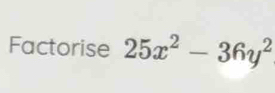 Factorise 25x^2-36y^2