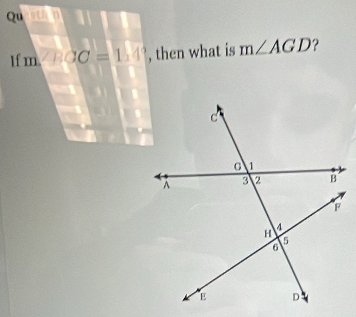 Qu 
If m | C=1.4° , then what is m∠ AGD ?