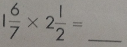 1 6/7 * 2 1/2 = _