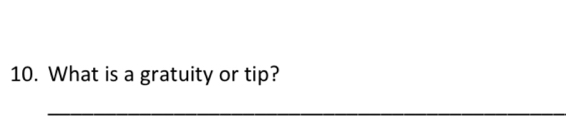 What is a gratuity or tip? 
_