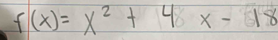 f(x)=x^2+48x-18