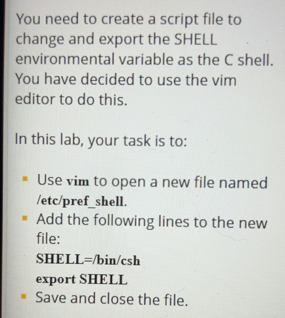 Solved: You need to create a script file to change and export the SHELL ...