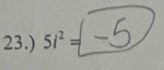 23.) si² √ −5