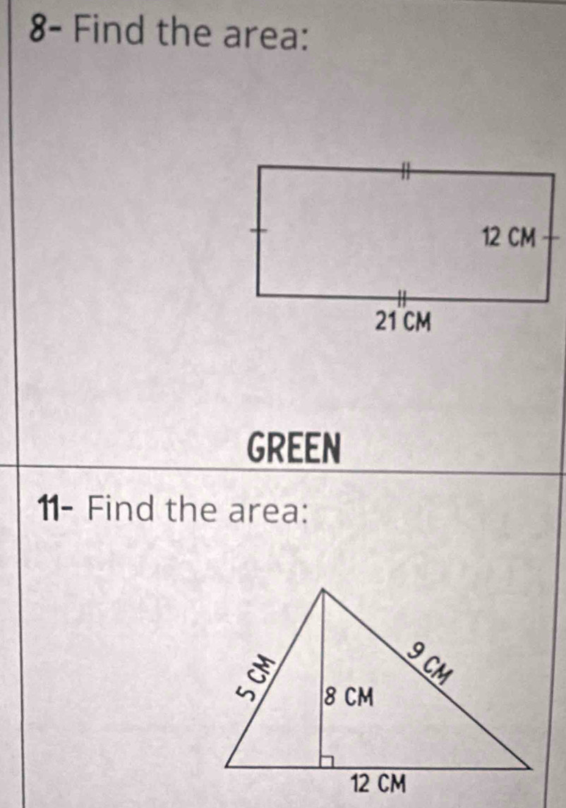 8- Find the area: 
GREEN 
11- Find the area: