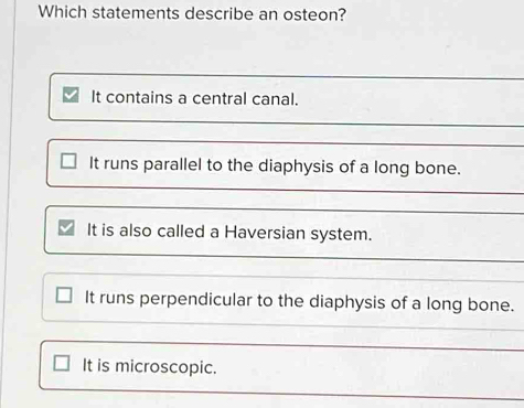 Which statements describe an osteon?
e.