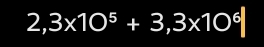 2,3* 10^5+3,3* 10^6|