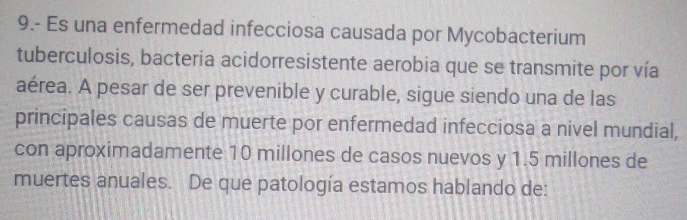 Resuelto:9.- Es una enfermedad infecciosa causada por Mycobacterium ...