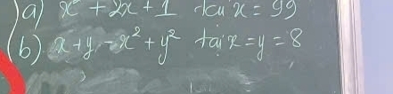 a x+2x+1 -cu x=99
(6) x+y-x^2+y^2 tan x=y=8