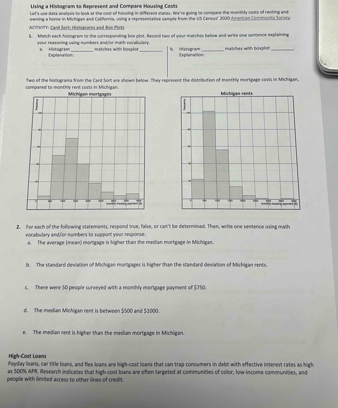 Solved: Using a Histogram to Represent and Compare Housing Costs Let’s ...