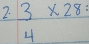  3/4 * 28=