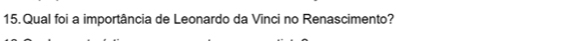 Qual foi a importância de Leonardo da Vinci no Renascimento?