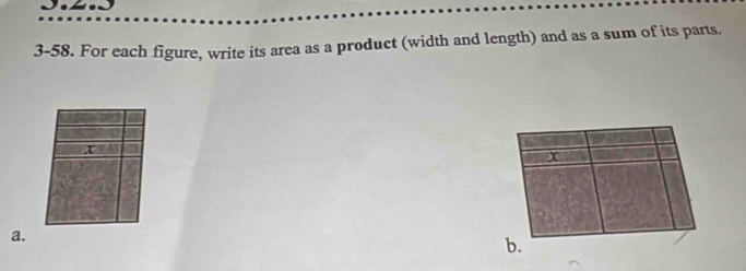 3-58. For each figure, write its area as a product (width and length) and as a sum of its parts. 
X 
a. 
b.