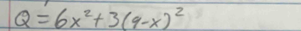 Q=6x^2+3(9-x)^2