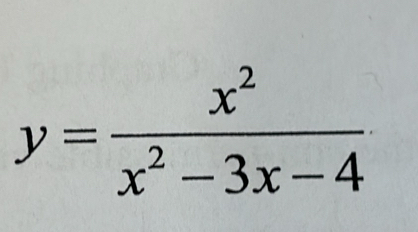 y= x^2/x^2-3x-4 