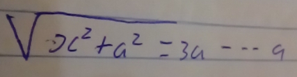 sqrt(x^2+a^2)=3a-·s a