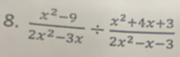  (x^2-9)/2x^2-3x /  (x^2+4x+3)/2x^2-x-3 