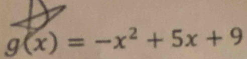 g(x)=-x^2+5x+9