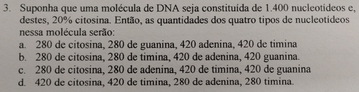 Resolvido:Suponha que uma molécula de DNA seja constituída de 1.400 ...