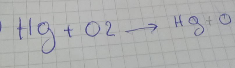 Hg+O2to to Hg+O