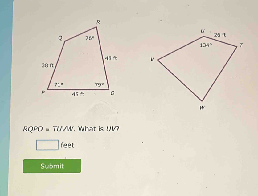 RQPO = TUVW. What is UV?
□ feet
Submit