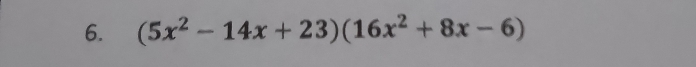 (5x^2-14x+23)(16x^2+8x-6)