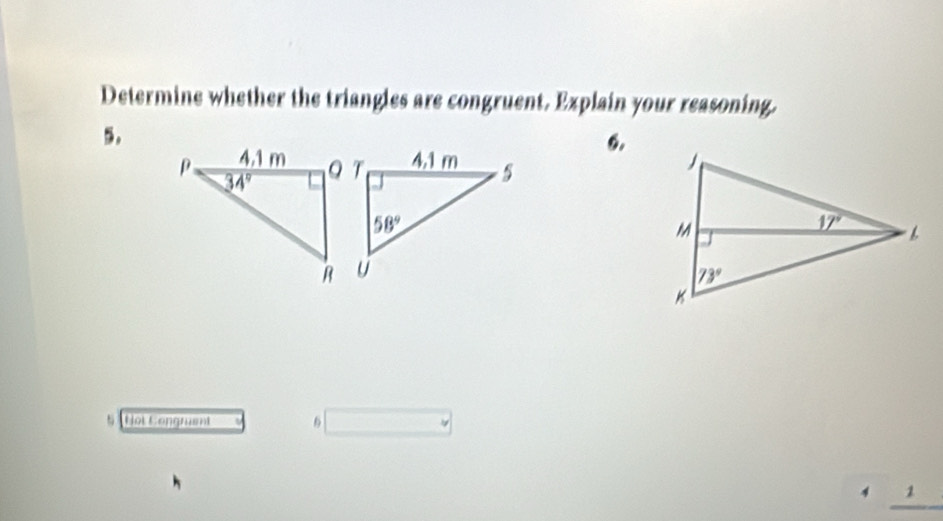 Determine whether the triangles are congruent. Explain your reasoning.
5。
6.
Not Congment
1