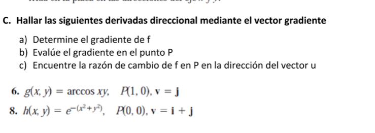 Resuelto:Hallar las siguientes derivadas direccional mediante el vector ...
