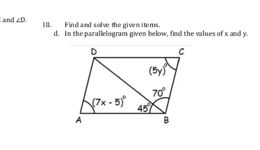 and ∠ D. IlI. Find and solve the given items.
d. In the parallelogram given below, find the values of x and y.