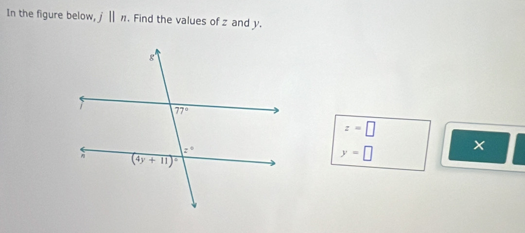 In the figure below, j||n. Find the values of z and y.
z=□
y=□