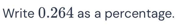 Write 0.264 as a percentage.