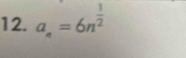 a_n=6n^(frac 1)2