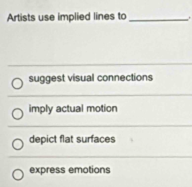 Solved: Artists use implied lines to_ _ suggest visual connections ...