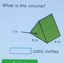 What is the volume?
□ cubic inches