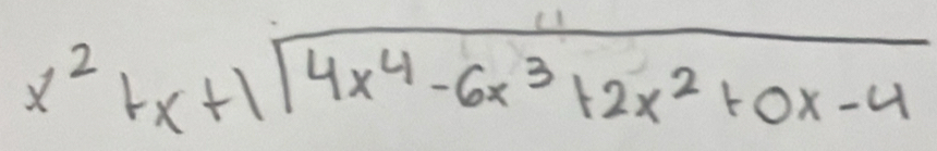 x^2+x+1sqrt(4x^4-6x^3+2x^2+0x-4)