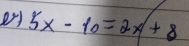 er 5x-10=2x+8