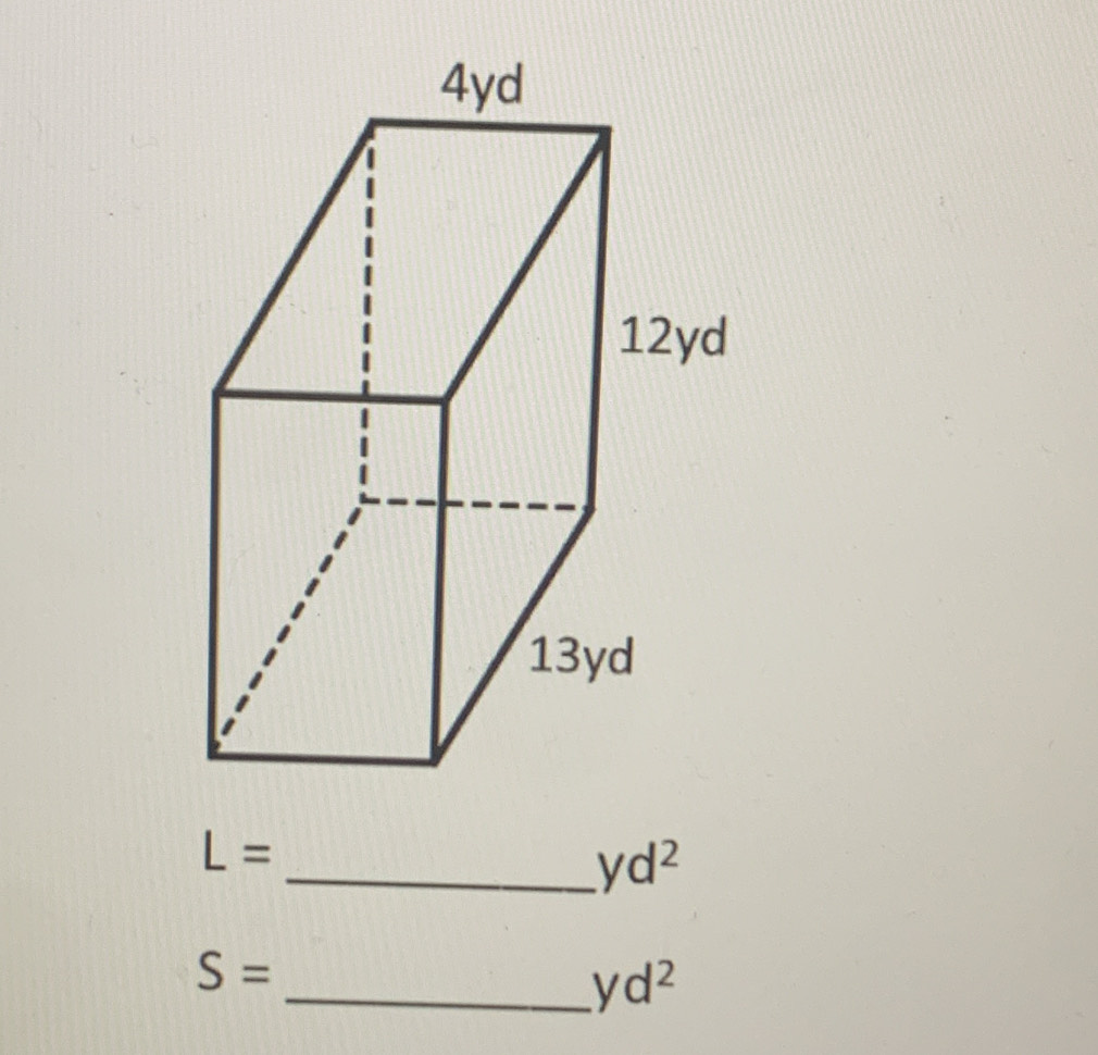 L=
_ yd^2
S=
_ yd^2